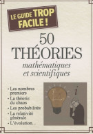 50 Théories Mathématiques Et Scientifiques (2017) De Marc Bousquet - Ciencia