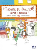 Madame De Beaupoil Voyage à Londres (2018) De Béatrice Fontanel - Altri & Non Classificati