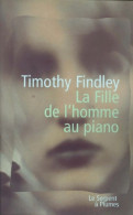 La Fille De L'homme Au Piano (1999) De Timothy Findley - Other & Unclassified