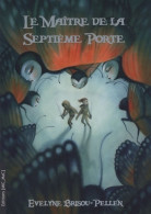 Le Maître De La Septième Porte (2009) De Evelyne Brisou-Pellen - Altri & Non Classificati