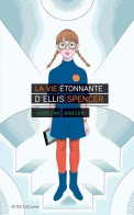 La Vie étonnante D'ellis Spencer (2014) De Justine Augier - Altri & Non Classificati