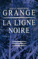 La Ligne Noire (2004) De Jean-Christophe Grangé - Andere & Zonder Classificatie