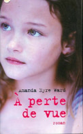 A Perte De Vue (2007) De Amanda-Eyre Ward - Andere & Zonder Classificatie