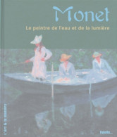 Monet Le Peintre De L'eau Et De La Lumière (2004) De Stephen Koja - Altri & Non Classificati