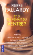 Et Si ça Venait Du Ventre ? (2003) De Pierre Pallardy - Gesundheit