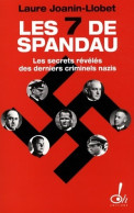 Les Sept De Spandau. Les Secrets Révélés Des Derniers Criminels Nazis (2008) De Laure Joanin-Llobet - Guerra 1939-45