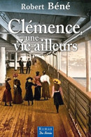 Clemence Une Vie Ailleurs (2011) De Robert Béné - Other & Unclassified