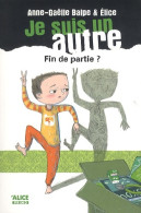 Je Suis Un Autre Tome V Fin De Partie ? (2014) De Anne-Gaëlle Balpe - Sonstige & Ohne Zuordnung