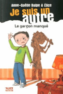 Je Suis Un Autre Tome II Le Garçon Manqué (2012) De Anne-Gaëlle Balpe - Otros & Sin Clasificación