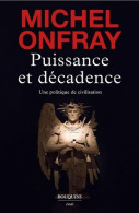 Puissance Et Décadence (2022) De Michel Onfray - Psychologie & Philosophie