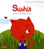 Sushi Joue à Cache-cache (2009) De Amélie Graux - Sonstige & Ohne Zuordnung