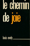 Le Chemin De Joie (0) De Louis Evely - Andere & Zonder Classificatie