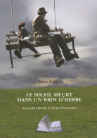 Le Soleil Meurt Dans Un Brin D'herbe (2007) De Jean Rivet - Other & Unclassified