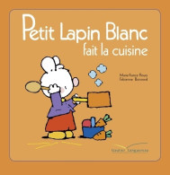 Petit Lapin Blanc Fait La Cuisine (2012) De Marie-France Floury - Other & Unclassified