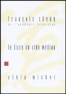 Le Livre Du Vide Médian (2004) De François Cheng - Altri & Non Classificati