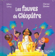 Les Fauves De Cléopâtre (2018) De Marc Levy - Sonstige & Ohne Zuordnung