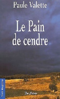 Le Pain De Cendre (2002) De Paule Valette - Other & Unclassified