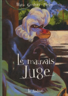 Le Mauvais Juge (2008) De Blaise Cendrars - Sonstige & Ohne Zuordnung