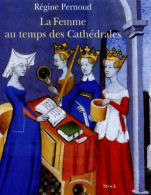 La Femme Au Temps Des Cathédrales (2001) De R. Pernoud - Histoire