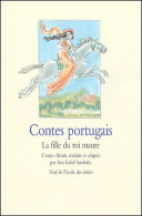 Contes Portugais : La Fille Du Roi Maure (2004) De Ana Isabel Sardinha - Sonstige & Ohne Zuordnung