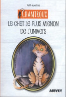 Chamiroux Le Chat Le Plus Mignon De L'univers (2016) De Nath-Apolline - Autres & Non Classés