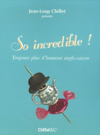 SO INCREDIBLE (2006) De Jean-Loup Chiflet - Humor