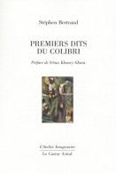 Premiers Dits Du Colibri (2008) De Stephen Bertrand - Sonstige & Ohne Zuordnung