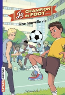 Jo Champion De Foot Tome I : Une Nouvelle Vie (2018) De Sylvain Zorzin - Andere & Zonder Classificatie