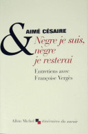 Nègre Je Suis, Nègre Je Resterai (2005) De Aimé Césaire - Autres & Non Classés