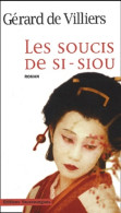 Les Soucis De Si-Siou (2003) De Gérard De Villiers - Autres & Non Classés