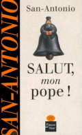 Salut Mon Pope ! (2002) De San-Antonio - Other & Unclassified