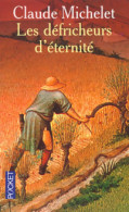 Les Défricheurs D'éternité (2002) De Claude Michelet - Sonstige & Ohne Zuordnung