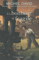 Un Bonheur Si Fragile Tome II Le Drame (2010) De Michel David - Sonstige & Ohne Zuordnung