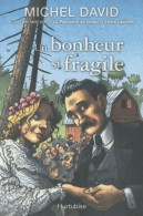 Un Bonheur Si Fragile Tome I L'engagement (2009) De Michel David - Autres & Non Classés