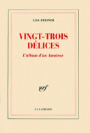 Vingt-trois Délices : L'Album D'un Amateur (2000) De Lisa Bresner - Otros & Sin Clasificación