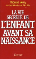 La Vie Secrète De L'enfant Avant Sa Naissance (1982) De Thomas Verny - Santé
