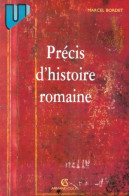 Précis D'histoire Romaine : 3ème édition (2000) De Marcel Bordet - Geschiedenis