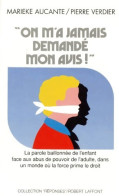 On M'a Jamais Demandé Mon Avis ! (1990) De Marieke Aucante - Psychology/Philosophy