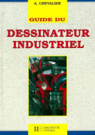Guide Du Dessinateur Industriel (1992) De Chevalier-A - Scienza