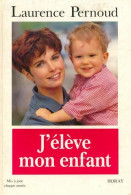 J'élève Mon Enfant (1994) De Laurence Pernoud - Health