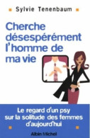 Cherche Désespérément... L'homme De Ma Vie ! Le Regard D'un Psy Sur La Solitude Des Femmes D'a - Health