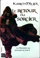 La Prophétie Du Royaume De Lur Tome II : Le Retour Du Sorcier (2009) De Karen Miller - Fantastic