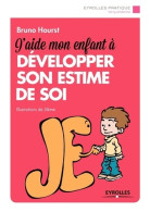 J'aide Mon Enfant à Développer Son Estime De Soi (2014) De HOURST Bruno - Health