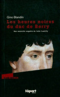 Les Heures Noires Du Duc De Berry (2011) De Gino Blandin - Other & Unclassified