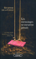 Les Mensonges Ne Meurent Jamais (2014) De Severine De La Croix - Altri & Non Classificati