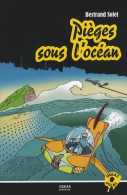 Pièges Sous L'océan (2008) De Bertrand Solet - Otros & Sin Clasificación