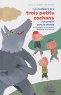 Les Histoires Des Trois Petits Cochons Racontées Dans Le Monde (2010) De Fabienne Morel - Sonstige & Ohne Zuordnung