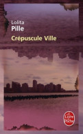 Crépuscule Ville (2010) De Lolita Pille - Altri & Non Classificati