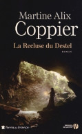 La Recluse Du Destel (2014) De Martine Alix Coppier - Altri & Non Classificati