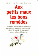 Aux Petits Maux Les Bons Remèdes (2002) De Gérard Pacaud - Salud